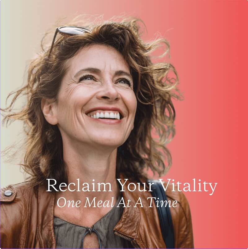 Woman with sunglasses on head, smiling with text 'Reclaim Your Vitality One Meal At A Time' on a gradient background